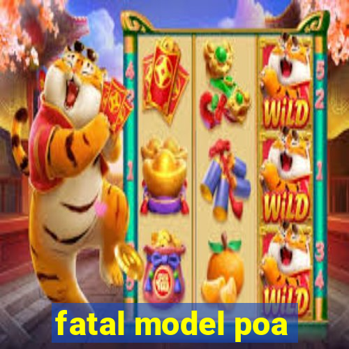 fatal model poa